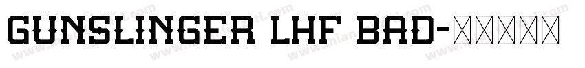 Gunslinger LHF Bad字体转换